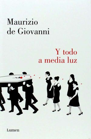 [Commissario Ricciardi 06] • Y Todo a Media Luz